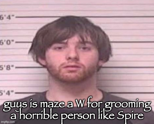 LazyMazy mug shot | guys is maze a W for grooming a horrible person like Spire | image tagged in lazymazy mug shot | made w/ Imgflip meme maker