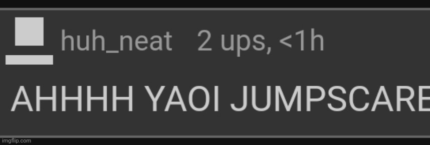 mfs after making anything  a temp | image tagged in ahhhh yaoi jumpscare | made w/ Imgflip meme maker