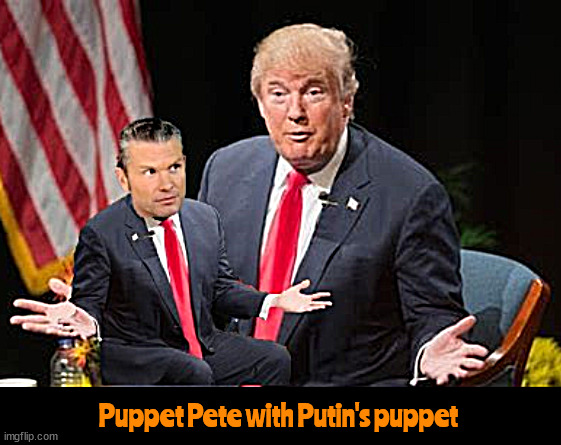 Puppet Pete | Puppet Pete with Putin's puppet | image tagged in puppet pete,pete hegseth,putin's puppet,maga marionette,confermation hearing,drunken dummy | made w/ Imgflip meme maker