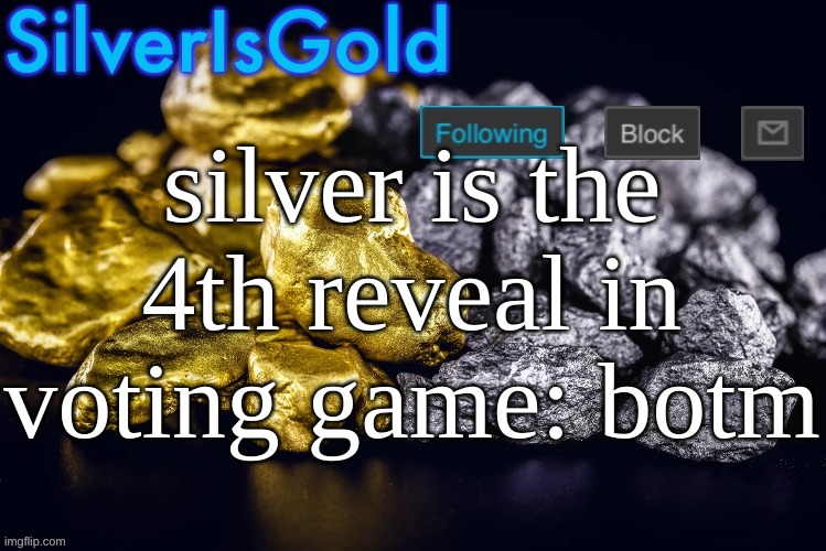 Silver’s Nostalgia Template | silver is the 4th reveal in voting game: botm | image tagged in silver s nostalgia template | made w/ Imgflip meme maker