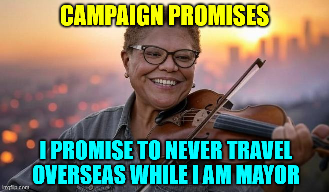 This was an actual campaign promise | CAMPAIGN PROMISES; I PROMISE TO NEVER TRAVEL OVERSEAS WHILE I AM MAYOR | image tagged in bass,promises,will not travel overseas while mayor | made w/ Imgflip meme maker