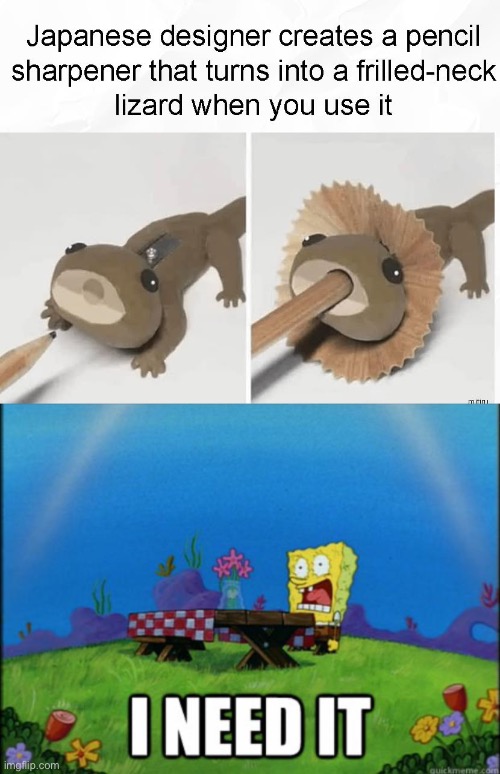 Japanese pencil sharpener | image tagged in spongebob i need it,lizard,shapeshifting lizard,japan,pencil | made w/ Imgflip meme maker