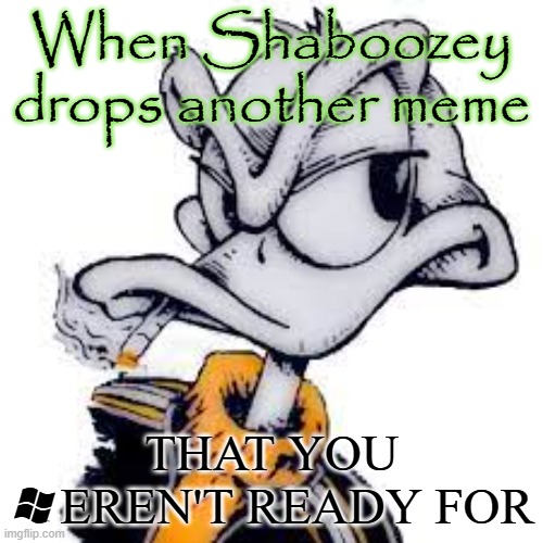 -shaboozey signing out | When Shaboozey drops another meme; THAT YOU WEREN'T READY FOR | image tagged in shaboozey,country music | made w/ Imgflip meme maker