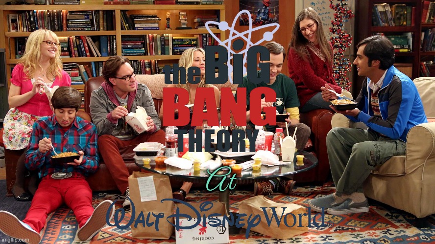 The Big Bang Theory at Walt Disney World | At | image tagged in disney,orlando,florida,the big bang theory,tv show,warner bros | made w/ Imgflip meme maker