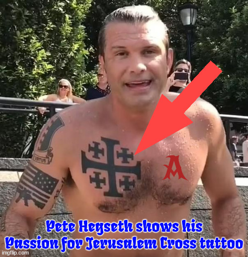 For Pete's sake Jesus forgave me | A; Pete Hegseth shows his Passion for Jerusalem Cross tattoo | image tagged in for pete's sake jesus forgave me,the scarlet letter,passion for jerusalem cross,maga mendacity,jesus drank beer too,deadbeat | made w/ Imgflip meme maker