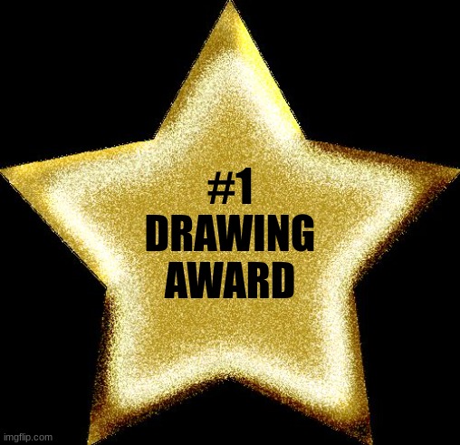 #1
DRAWING
AWARD | image tagged in gold star | made w/ Imgflip meme maker