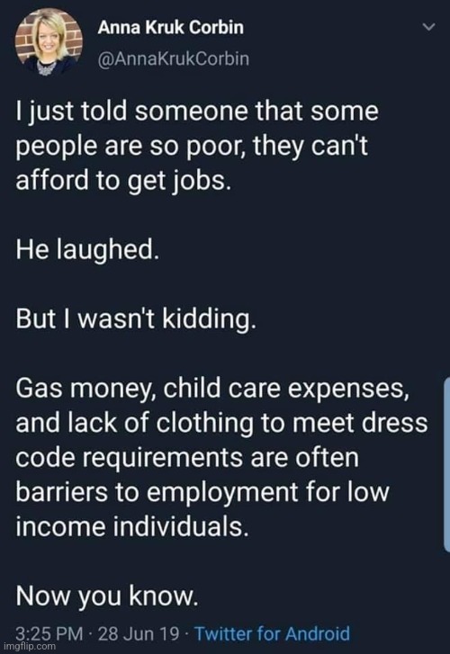 Not made by me | image tagged in poor people,scumbag job market,evil laughter,you can't handle the truth | made w/ Imgflip meme maker