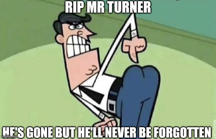 I can't believe this goat is now in heaven | RIP MR TURNER; HE'S GONE BUT HE'LL NEVER BE FORGOTTEN | image tagged in mr turner's butt,mr turner,the fairly oddparents,fairly odd parents,nickelodeon,nicktoons | made w/ Imgflip meme maker