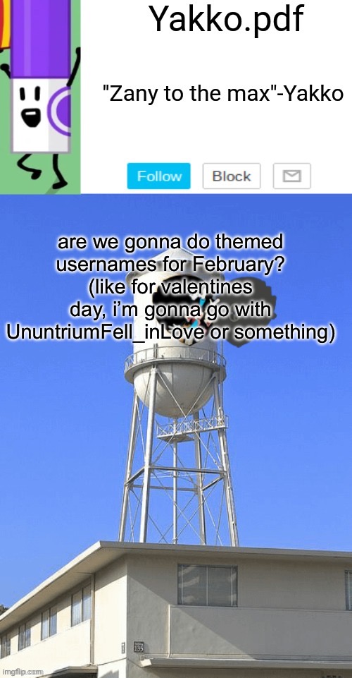 Yakko temp | are we gonna do themed usernames for February? (like for valentines day, i’m gonna go with UnuntriumFell_inLove or something) | image tagged in yakko temp | made w/ Imgflip meme maker