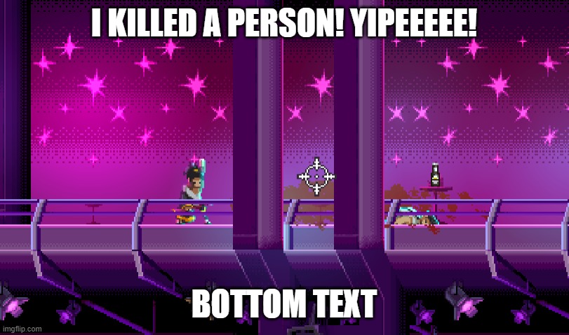 I KILLED A PERSON! YIPEEEEE! BOTTOM TEXT | image tagged in katana | made w/ Imgflip meme maker