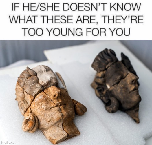 Only 200 BC kids will get this | image tagged in ancient,absurdism,relic | made w/ Imgflip meme maker