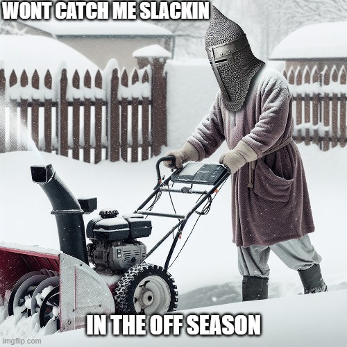 Larp Off Season | WONT CATCH ME SLACKIN; IN THE OFF SEASON | image tagged in larp | made w/ Imgflip meme maker