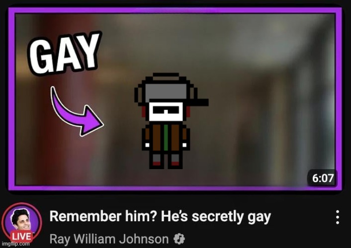 Remember him? He’s secretly gay | image tagged in remember him he s secretly gay,msmg,memes | made w/ Imgflip meme maker