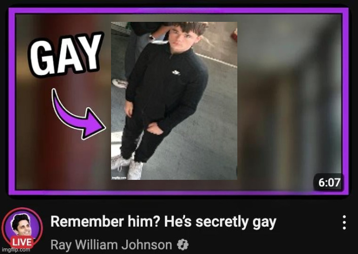 Remember him? He’s secretly gay | image tagged in remember him he s secretly gay | made w/ Imgflip meme maker
