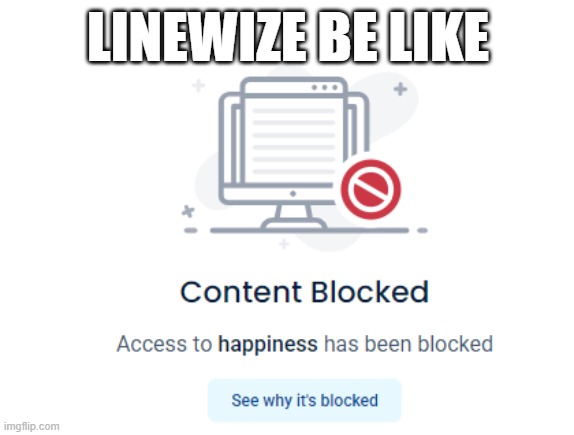 LINEWIZE BE LIKE | made w/ Imgflip meme maker