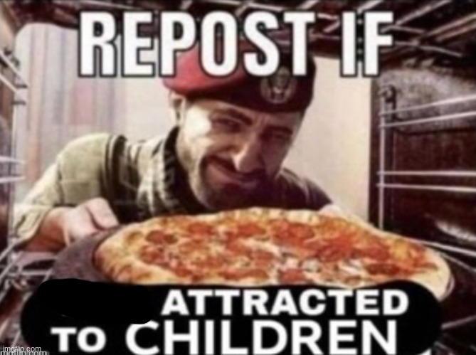 Repost if not attracted to children | image tagged in repost if not attracted to children | made w/ Imgflip meme maker