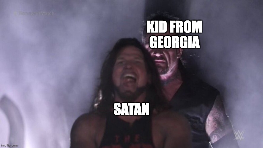 AJ Styles & Undertaker | KID FROM GEORGIA; SATAN | image tagged in aj styles undertaker | made w/ Imgflip meme maker