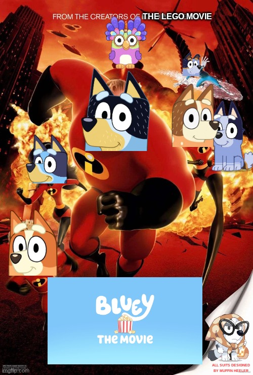 The Incredibles Movie Poster: Bluey Version | THE LEGO MOVIE; ALL SUITS DESIGNED BY MUFFIN HEELER | image tagged in the incredibles,bluey,incredibles,pixar,disney | made w/ Imgflip meme maker