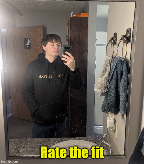 I know it ain't much. | Rate the fit | made w/ Imgflip meme maker