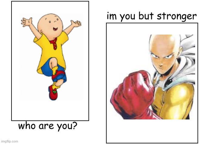 I'm you but stronger | image tagged in i'm you but stronger,funny,funny memes,memes,meme,so true memes | made w/ Imgflip meme maker