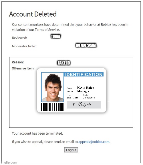 banned from ROBLOX | TODAY; DO NOT SCAM. FAKE ID | image tagged in banned from roblox | made w/ Imgflip meme maker