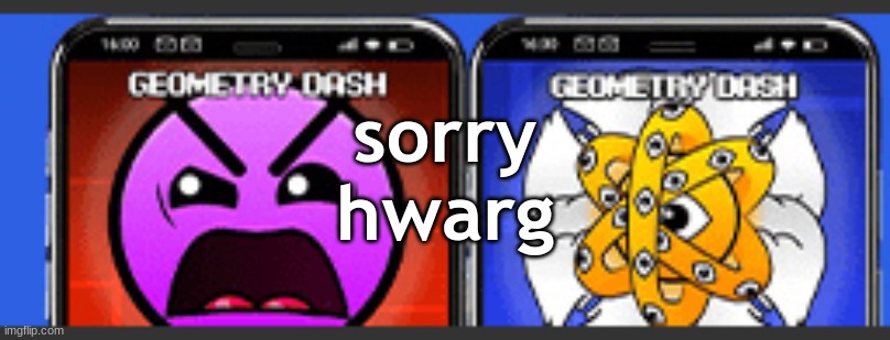 sorry
hwarg | made w/ Imgflip meme maker