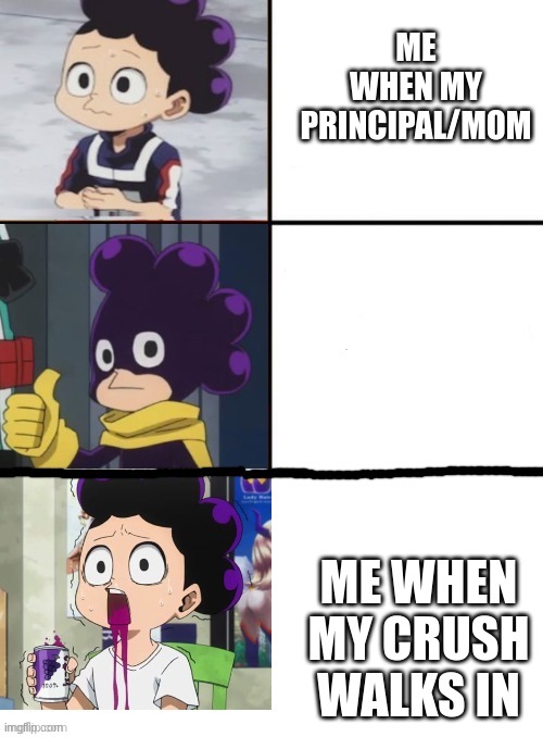 Mineta 3 panel | ME WHEN MY PRINCIPAL/MOM; ME WHEN MY CRUSH WALKS IN | image tagged in mineta 3 panel | made w/ Imgflip meme maker