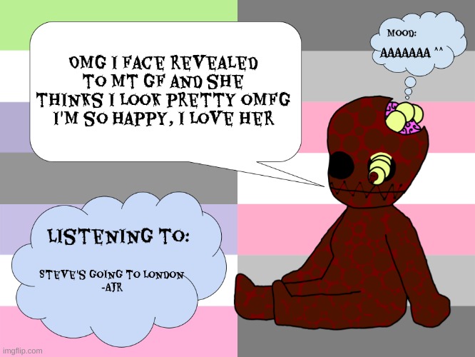 Like omg she actually likes how I look. | Omg I face revealed to mt gf and she thinks I look pretty omfg I'm so happy, I love her; AAAAAAA ^^; Steve's going to london
-Ajr | image tagged in maggotsinmyskin announcement template little gal | made w/ Imgflip meme maker