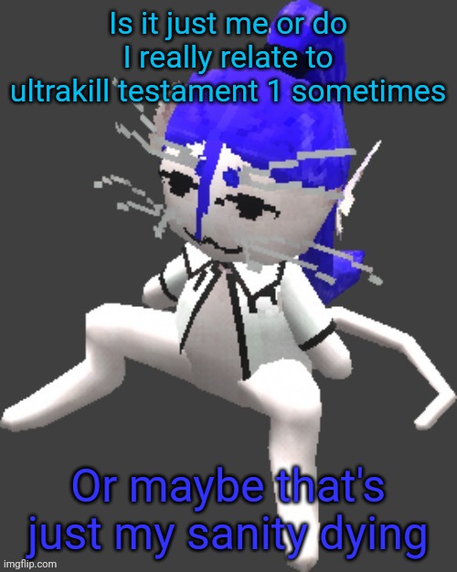 Fun | Is it just me or do I really relate to ultrakill testament 1 sometimes; Or maybe that's just my sanity dying | image tagged in proton announcement template | made w/ Imgflip meme maker