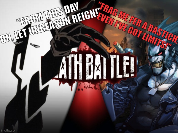 Mister Nobody VS Lobo (DC Comics VS DC Comics) | "FROM THIS DAY ON, LET UNREASON REIGN!"; "FRAG ME FER A BASTICH, EVEN I'VE GOT LIMITS!" | image tagged in death battle,dc comics | made w/ Imgflip meme maker