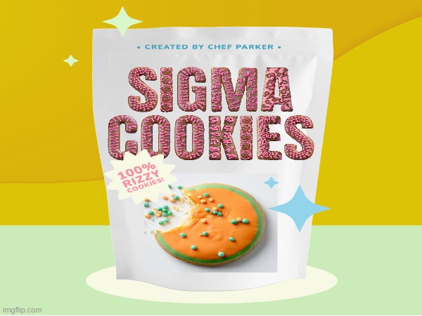 sigma cookies | made w/ Imgflip meme maker