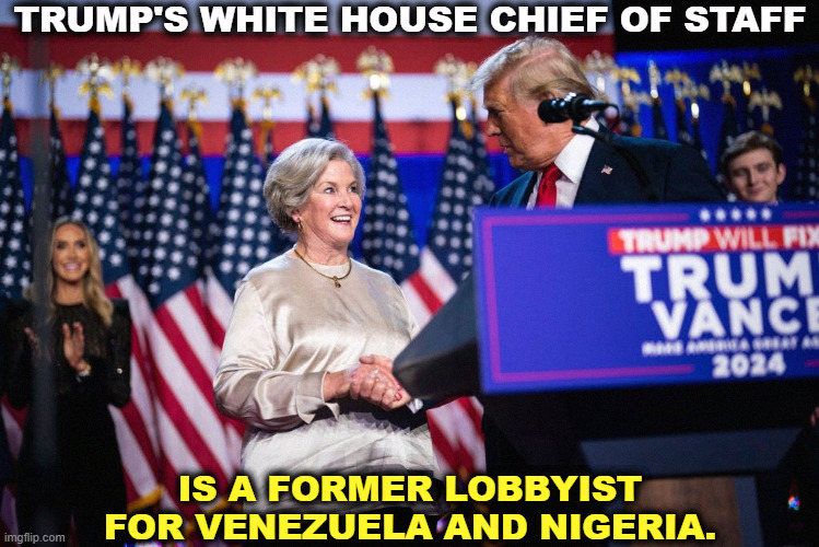 TRUMP'S WHITE HOUSE CHIEF OF STAFF; IS A FORMER LOBBYIST FOR VENEZUELA AND NIGERIA. | image tagged in susie wiles,trump,chief of staff,lobbyist,venezuela,nigeria | made w/ Imgflip meme maker