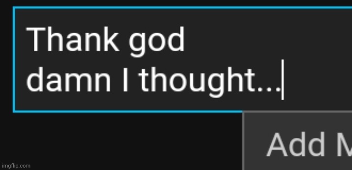 When you type like this, it still censors "goddamn" like one word try it | made w/ Imgflip meme maker