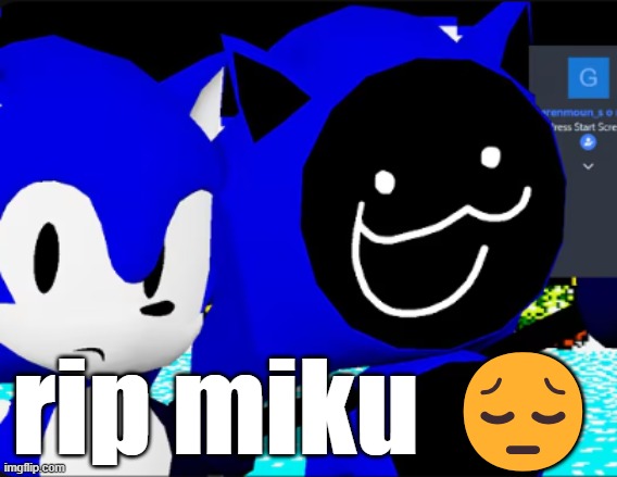 collect my green mountains | rip miku 😔 | image tagged in collect my green mountains | made w/ Imgflip meme maker