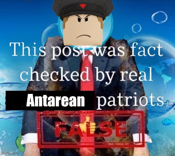 Antared | Antarean | image tagged in this post was fact checked by frugiter aero false version | made w/ Imgflip meme maker