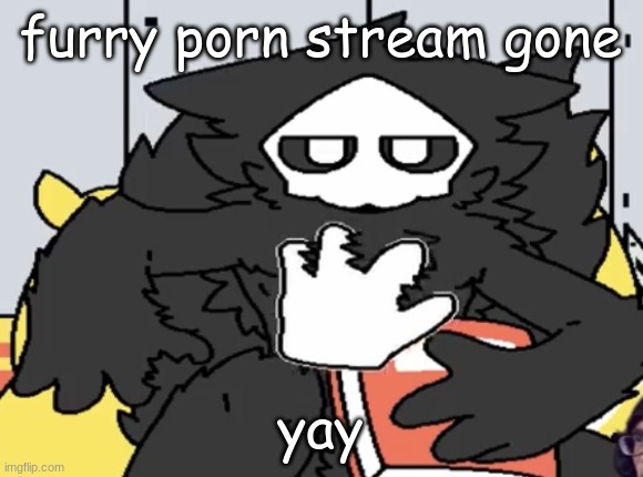 yay | furry porn stream gone; yay | image tagged in puro judging you | made w/ Imgflip meme maker