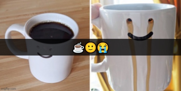 Mug crying | ☕🙂😭 | image tagged in coffee,mug,crying | made w/ Imgflip meme maker