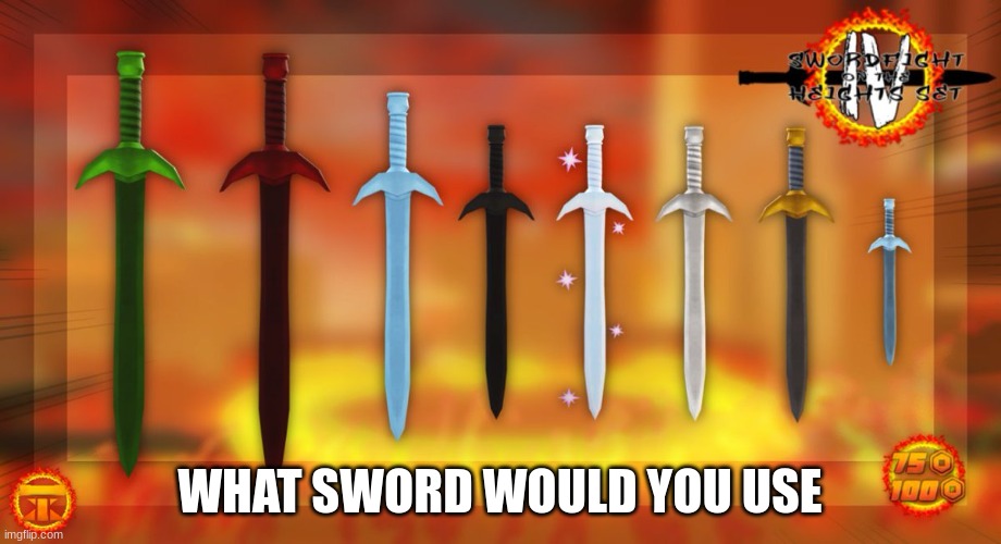 heeheheeheehehehehheeeeeeheehhehehe | WHAT SWORD WOULD YOU USE | image tagged in meme,roblox,og swords | made w/ Imgflip meme maker