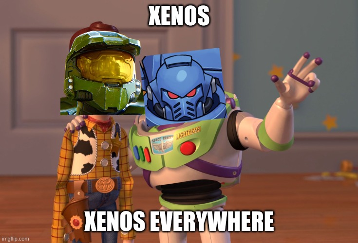 X, X Everywhere Meme | XENOS XENOS EVERYWHERE | image tagged in memes,x x everywhere | made w/ Imgflip meme maker