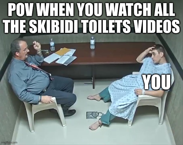 Are the demons in the room with us? | POV WHEN YOU WATCH ALL THE SKIBIDI TOILETS VIDEOS; YOU | image tagged in are the demons in the room with us | made w/ Imgflip meme maker