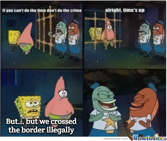 Spongebob Jail Meme | But... but we crossed the border illegally | image tagged in spongebob jail meme,slavic | made w/ Imgflip meme maker