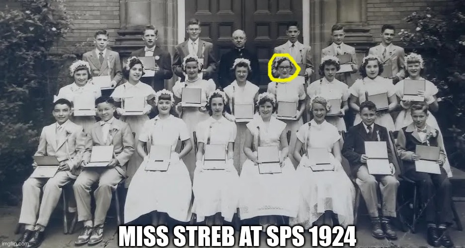 Miss Streb meme | MISS STREB AT SPS 1924 | image tagged in pee wee,woke,school,memes | made w/ Imgflip meme maker