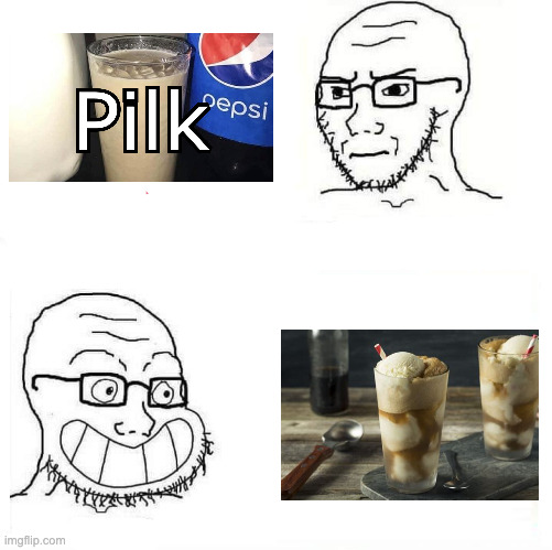 Pilk | image tagged in so true wojak,pilk,rootbeer,rootbeer float | made w/ Imgflip meme maker