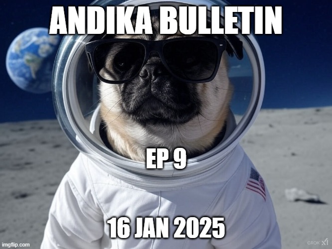 ANDIKA BULLETIN | ANDIKA BULLETIN; EP 9; 16 JAN 2025 | image tagged in pug | made w/ Imgflip meme maker