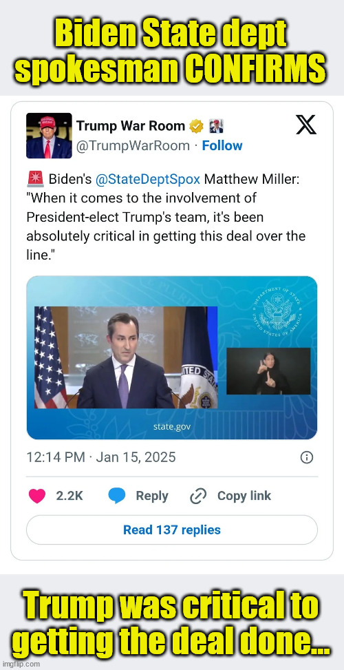 Biden State dept spokesman CONFIRMS; Trump was critical to getting the deal done... | made w/ Imgflip meme maker