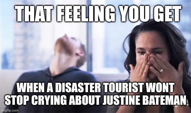 Prince Harry and Meghan Markle find Justine Bateman’s claim ‘offensive’ after being called ‘disaster tourists’ | THAT FEELING YOU GET; WHEN A DISASTER TOURIST WONT STOP CRYING ABOUT JUSTINE BATEMAN | image tagged in man regrets marriage to fake wife,lol,memes,celebrity,trending | made w/ Imgflip meme maker