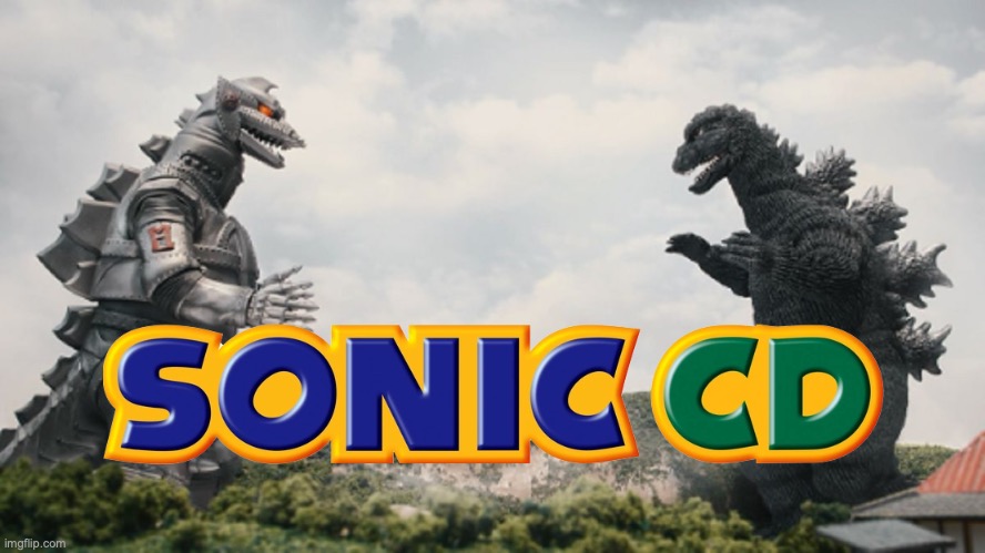 Godzilla CD | image tagged in memes,godzilla,gojira,mecha,sonic cd | made w/ Imgflip meme maker