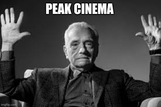 Peak Cinema | PEAK CINEMA | image tagged in peak cinema | made w/ Imgflip meme maker