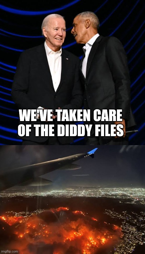 LA up in a Puff of smoke | WE'VE TAKEN CARE OF THE DIDDY FILES | image tagged in memes,los angeles,california fires,joe biden,barack obama,diddy | made w/ Imgflip meme maker