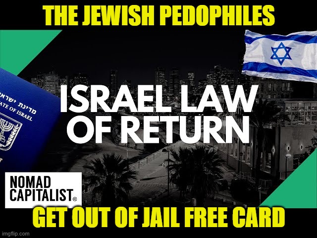 Pedophiles just have to be jewish AIPAC | THE JEWISH PEDOPHILES; GET OUT OF JAIL FREE CARD | image tagged in jewish,israel,pedophile,maps,child abuse,maga | made w/ Imgflip meme maker